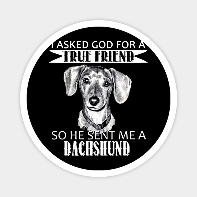 Dachshund T-shirt - Dachshund True Friend Magnet by mazurprop